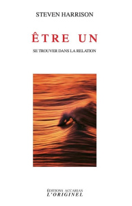 Etre un. Se trouver dans la relation - Harrison Steven