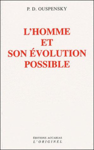 L'Homme et son évolution possible. 3e édition - Ouspensky Piotr Demianovitch ; Panafieu Bruno de