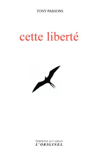 Cette liberté - Parsons Tony ; Henning Philippe de