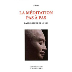 La méditation pas à pas. La plénitude de la vie - OSHO