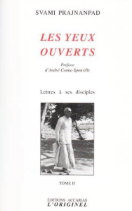 Lettres à ses disciples. Tome 2, Les yeux ouverts, 4e édition - PRAJNANPAD SVAMI