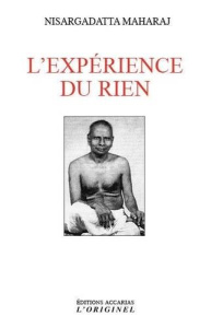 L'expérience du rien. Entretiens sur la réalisation de l'infini - Maharaj Nisargadatta ; Mandala Patrick