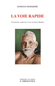 La voie rapide. Aphorismes et satsang - Maharshi Ramana ; Mandala Patrick