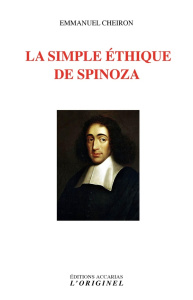 La simple éthique de Spinoza - Cheiron Emmanuel