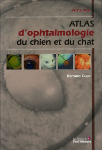 Atlas d'ophtalmologie du chien et du chat - Clerc Bernard ; Pouliquen Yves