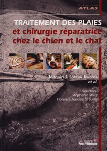 Traitement des plaies et chirurgie réparatrice chez le chien et le chat - Sopena Juncosa Joaquin ; Soler Stéphanie ; Almosni