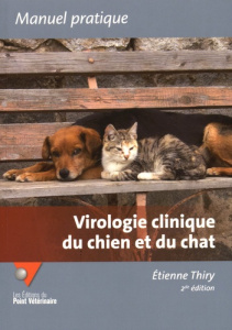 Virologie clinique du chien et du chat. 2e édition - Thiry Etienne ; Horzinek Marian