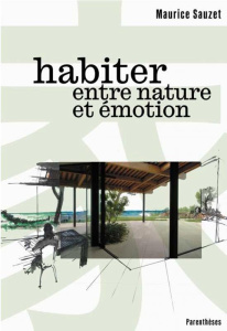 Habiter entre nature et émotion - Sauzet Maurice ; Younès Chris ; Berque Augustin