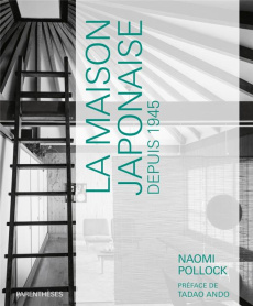 La maison japonaise depuis 1945 - Pollock Naomi ; Ando Tadao ; Lee Caroline ; Chazal
