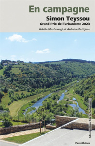En campagne. Simon Teyssou, Grand Prix de l’urbanisme 2023 - Masboungi Ariella ; Petitjean Antoine