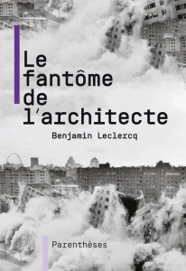 Le fantôme de l'architecte - Leclercq Benjamin