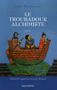 Le troubadour alchimiste - Racionero Luis ; Rozental Geneviève