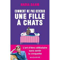 Comment ne pas devenir une fille à chat - Daam Nadia ; Plée Leslie