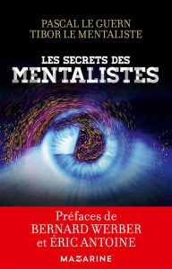 Les secrets des mentalistes - Le Guern Pascal ; Le mentaliste Tibor ; Werber Ber