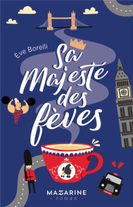 Sa majesté des fèves - Borelli Eve