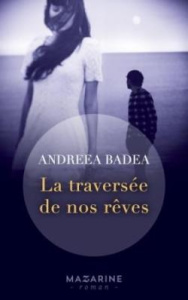 La traversée de nos rêves - Badea Andreea