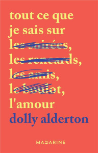 TOUT CE QUE JE SAIS SUR L'AMOUR - ALDERTON DOLLY