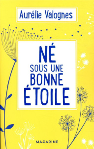 Né sous une bonne étoile - Valognes Aurélie