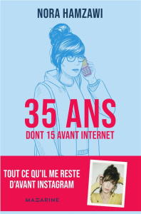 35 ans dont 15 avant internet - Hamzawi Nora ; Milet Thibault
