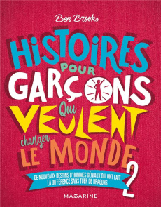Histoires pour garçons qui veulent changer le monde Tome 2 : De nouveaux destins d'hommes géniaux qu - Brooks Ben ; Winter Quinton ; Lameignère Valéry