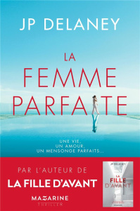 La femme parfaite - Delaney JP ; Esch Jean