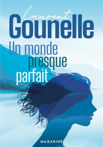 Un monde presque parfait - Gounelle Laurent