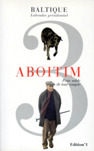 ABOITIM. Tome 3, Pour solde de tout compte - BALTIQUE