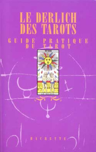 LE DERLICH DES TAROTS - GUIDE PRATIQUE DU TAROT - DERLICH DIDIER