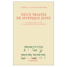 Deux traités de mystique juive. Le traité du puits ; Le guide du détachement - Maïmonide Obadia ; Maïmonide David ; Fenton Paul ;