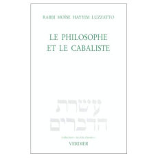 Le philosophe et le cabaliste. Exposition d'un débat - Luzzatto Moïse