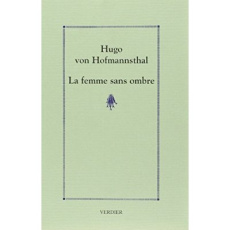 La femme sans ombre - Hofmannsthal Hugo von ; Masson Jean-Yves