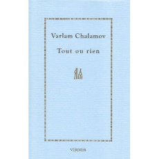 Tout ou rien. Cahier 1 : L'écriture - Chalamov Varlam ; Loré Christiane