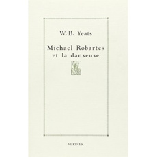 Michael Robartes et la danseuse. Suivi de Le don de Haround Al-Rachid, Edition bilingue français-ang - Yeats William Butler ; Masson Jean-Yves