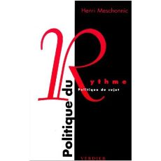 Politique du rythme. Politique du sujet - Meschonnic Henri