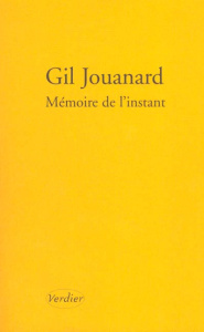 Mémoire de l'instant - Jouanard Gil