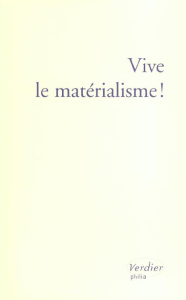 Vive le matérialisme ! - ANONYME