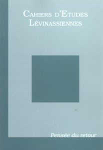 Cahiers d'Etudes Lévinassiennes N° 3 : Pensée du retour - COLLECTIF