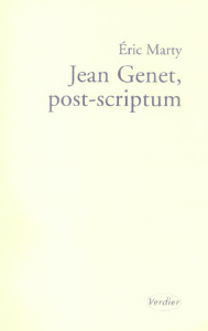 Jean Genet, post-scriptum - Marty Eric