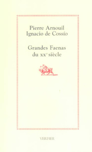 Grandes Faenas du XXe siècle - Arnouil Pierre ; Cossio Ignacio de