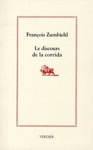 Le discours de la corrida - Zumbiehl François