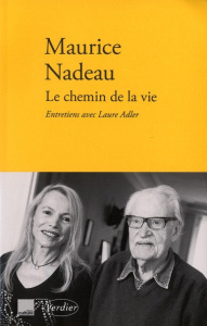 Le chemin de la vie. Entretiens avec Laure Adler - Nadeau Maurice ; Adler Laure ; Samoyault Tiphaine