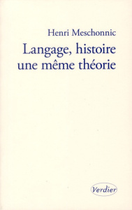 Langage, histoire une même théorie - Meschonnic Henri ; Dessons Gérard