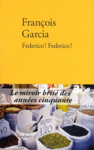 Federico ! Federico ! - Garcia François
