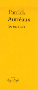 Se survivre. Et autres tableaux - Autréaux Patrick