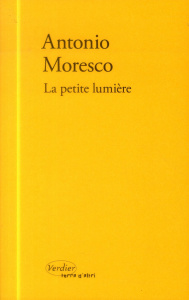 La petite lumière - Moresco Antonio ; Lombard Laurent