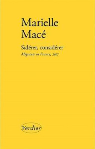 Sidérer, considérer. Migrants en France, 2017 - Macé Marielle