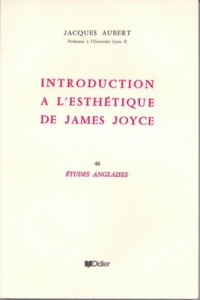 Etudes anglaises N° 46 : Introduction à l'ésthétique de James Joyce - Aubert Jacques