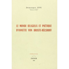 Le Monde religieux et poétique d'Annette von Droste-Hülshoff - Iehl Dominique
