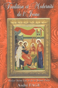 Tradition et modernité de l'icône ou Initiation pratique à sa technique et à sa spiritualité suivie - Fage André