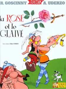 Astérix Tome 29 : La rose et le glaive - Goscinny René ; Uderzo Albert